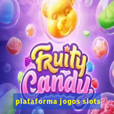 plataforma jogos slots